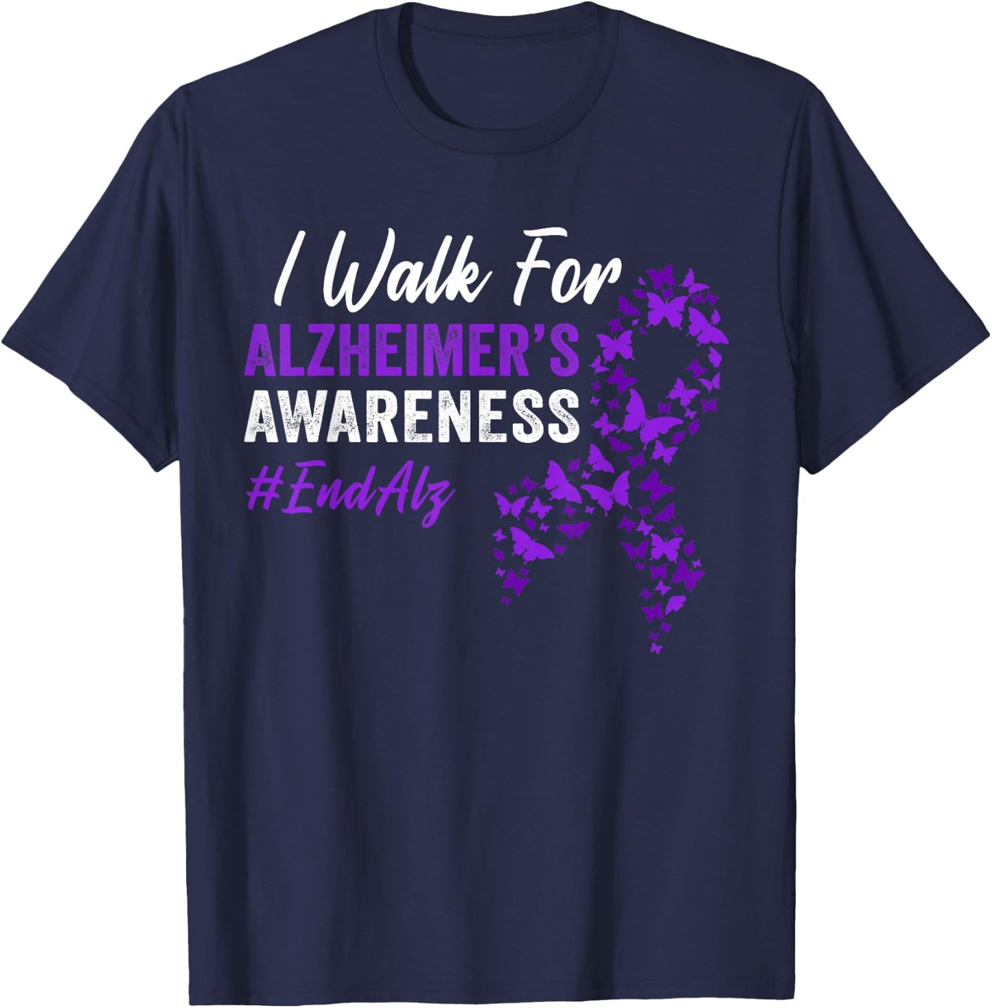 I Walk for Alzheimer's Awareness To End Alz Butterfly Ribbon T-Shirt - T-Shirt | Navy