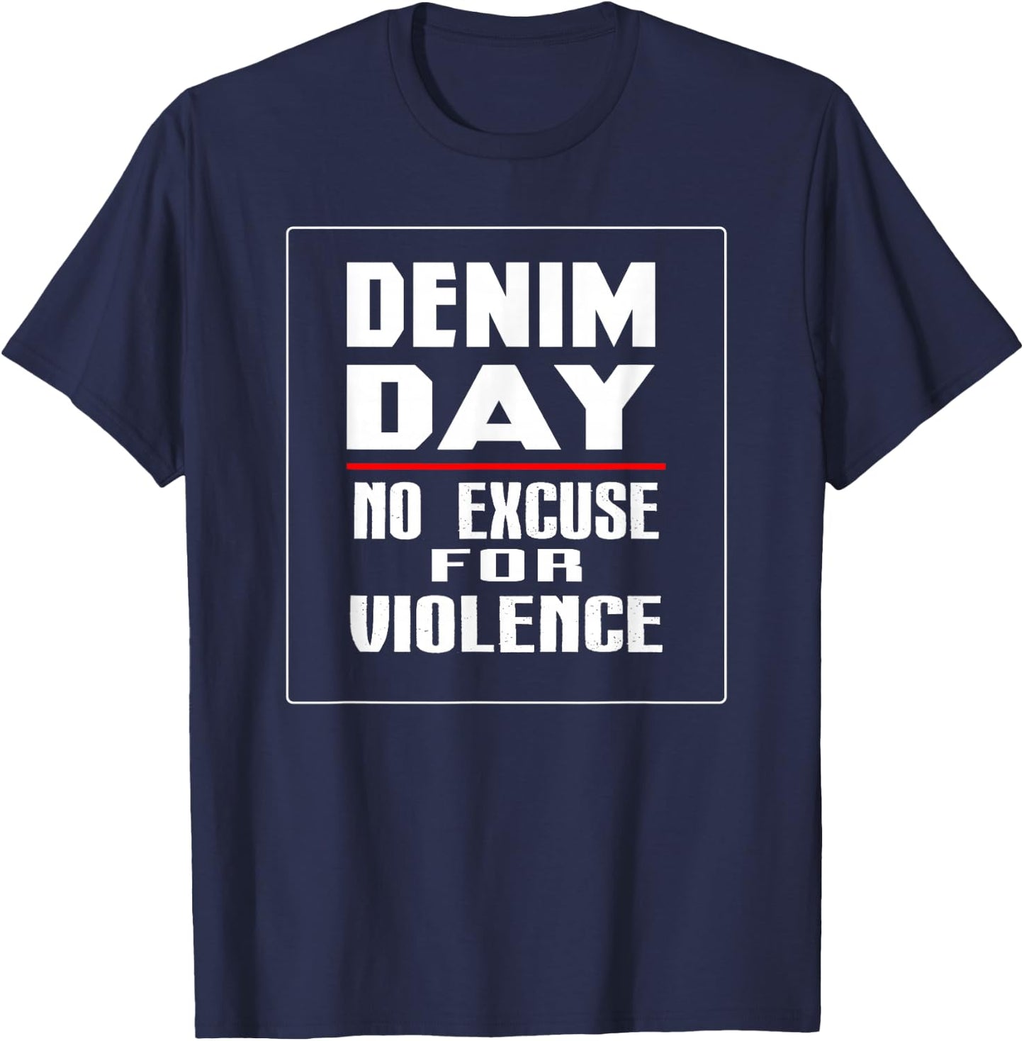 Denim Day Awareness - No Excuse For Violence Novelty Shirts T-Shirt - T-Shirt | Navy