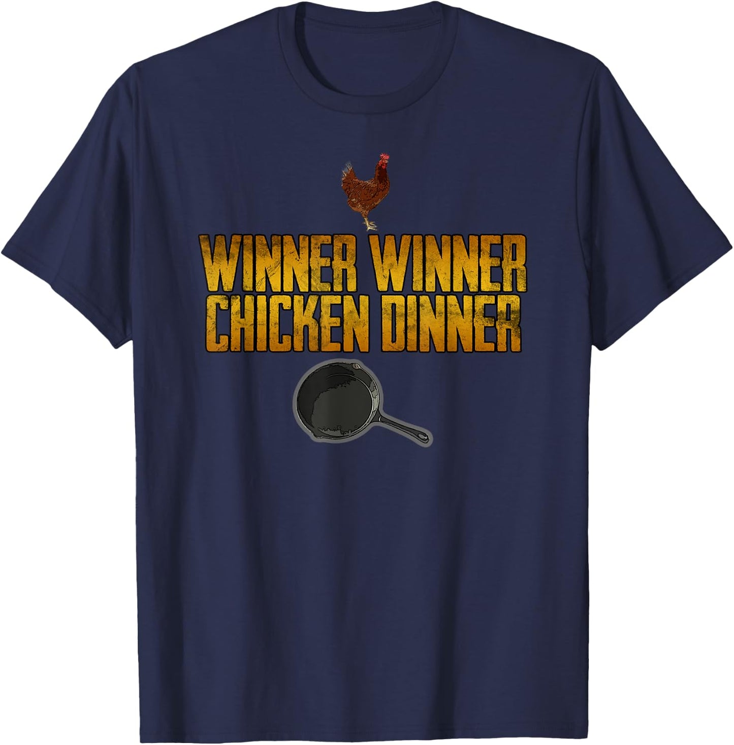 Winner Winner Chicken Dinner , gamer, gaming, pc T-Shirt - T-Shirt | Navy