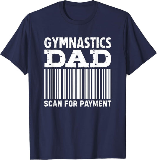 Gymnastics Dad Scan for Payment T-Shirt - T-Shirt | Navy