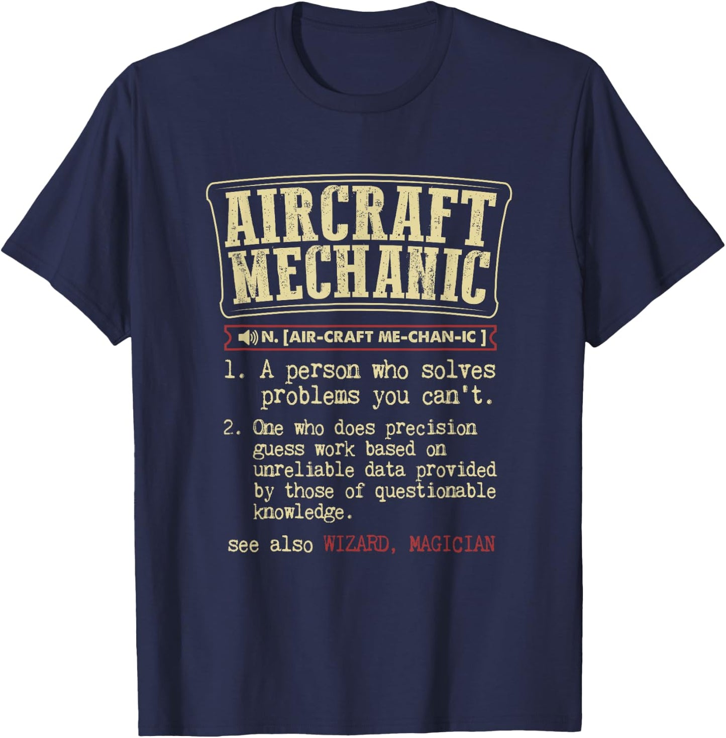 Aircraft Mechanic Funny Definition T-Shirt - T-Shirt | Navy