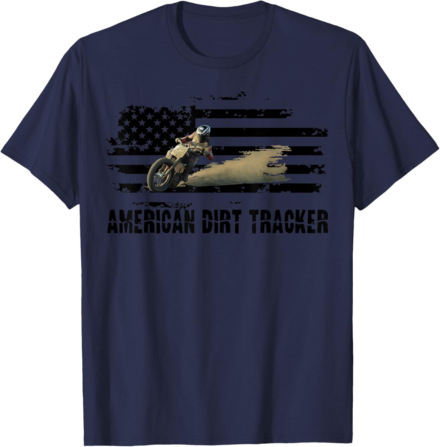 American Dirt Tracker Flat Track Racer Dirt Track T Shirt T-Shirt - T-Shirt | Navy