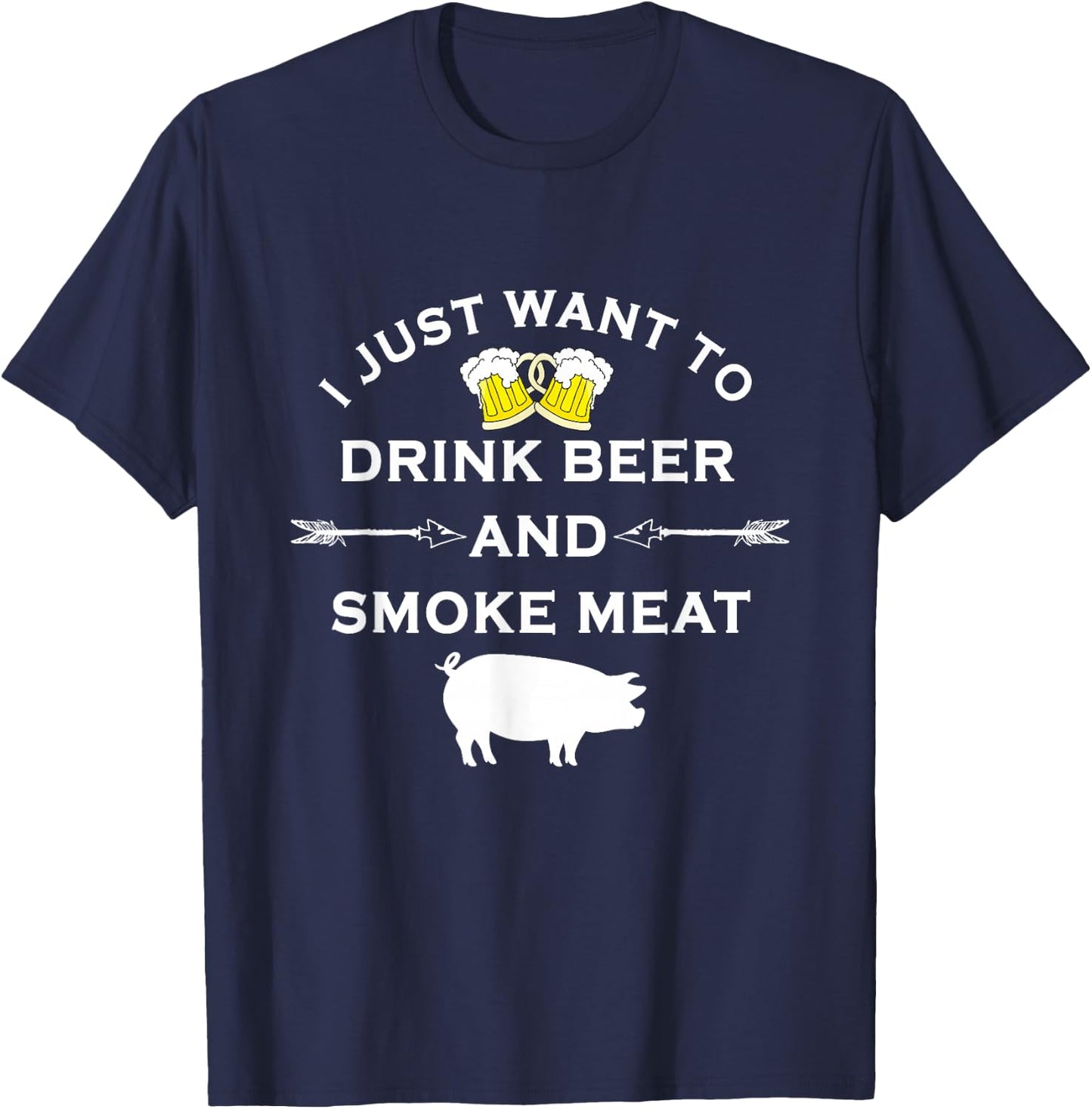 I Just Want To Drink Beer and Smoke Meat Pork Party T-Shirt - T-Shirt | Navy