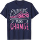 Running To Make A Change Breast Cancer Awareness Runner Gift T-Shirt - T-Shirt | Navy