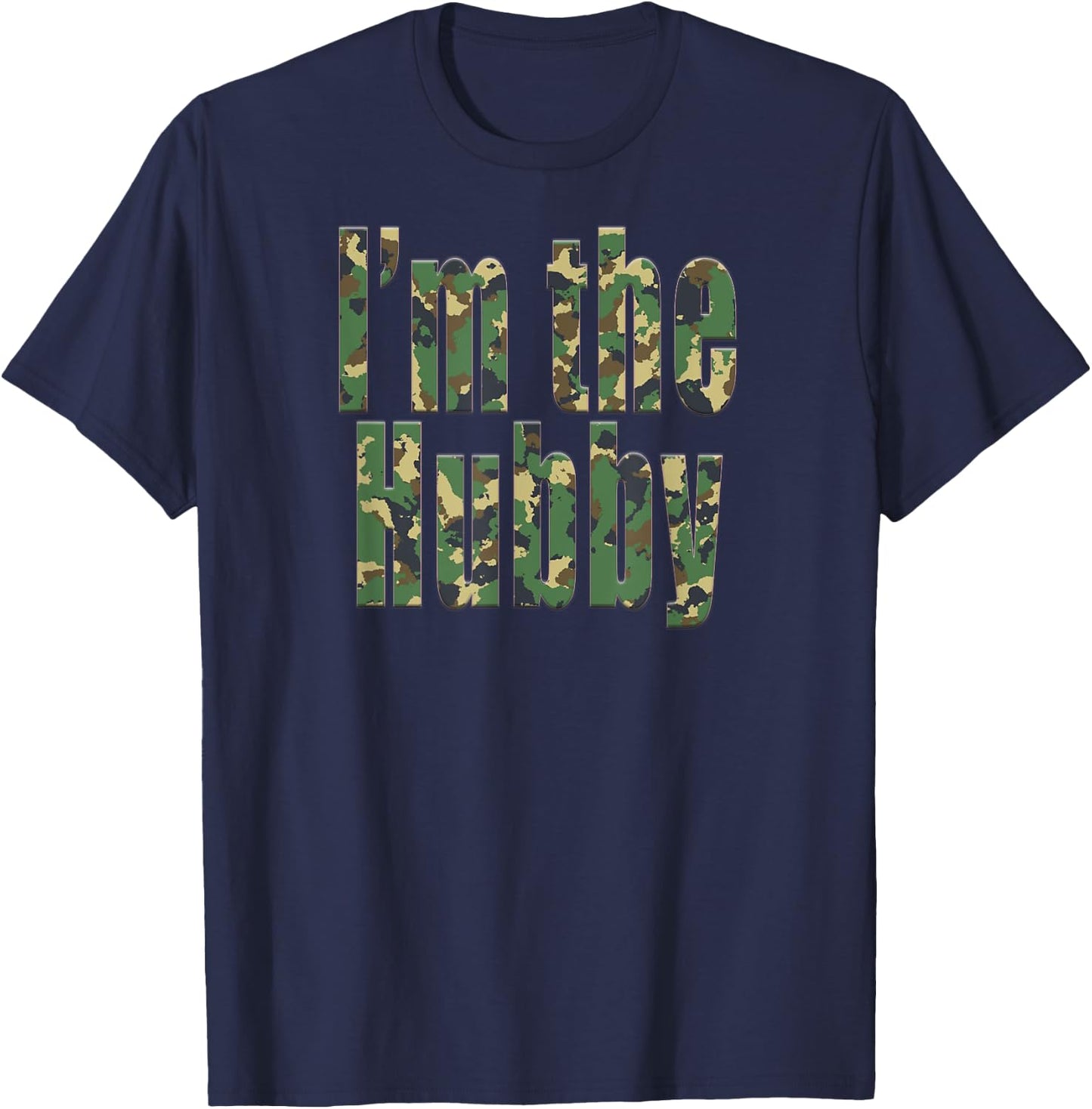 I'm the Hubby Camo for the Husband or Groom-to-Be T-Shirt - T-Shirt | Navy