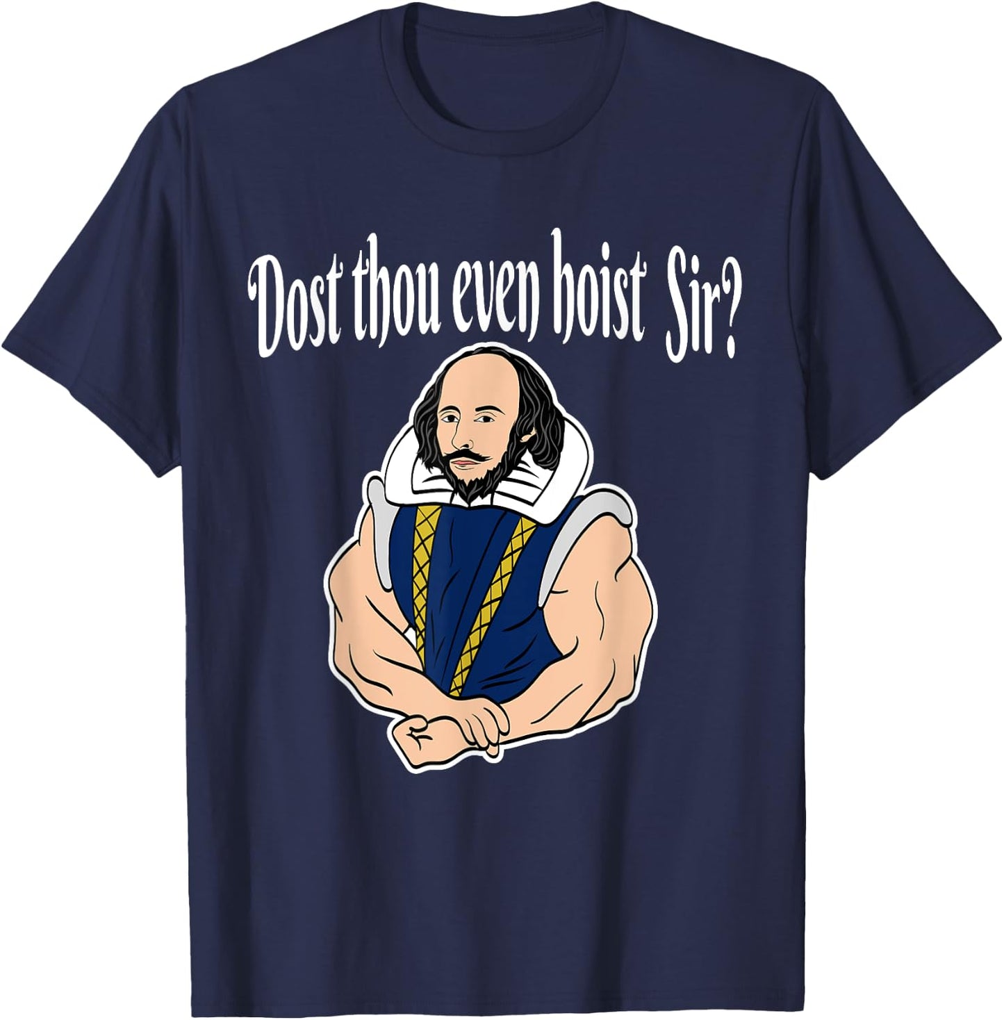Dost Thou Even Hoist Sir Fitness T-Shirt - T-Shirt | Navy