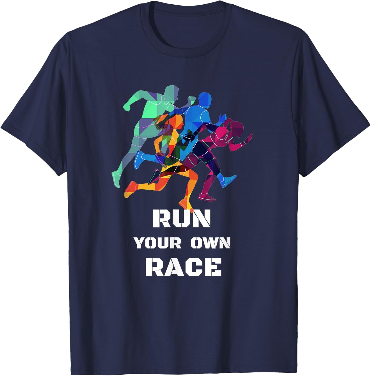 Run Your Own Race Gift T Shirt, DK T-Shirt - T-Shirt | Navy