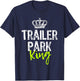 Trailer Park King Funny Redneck Gift Christmas T-Shirt - T-Shirt | Navy