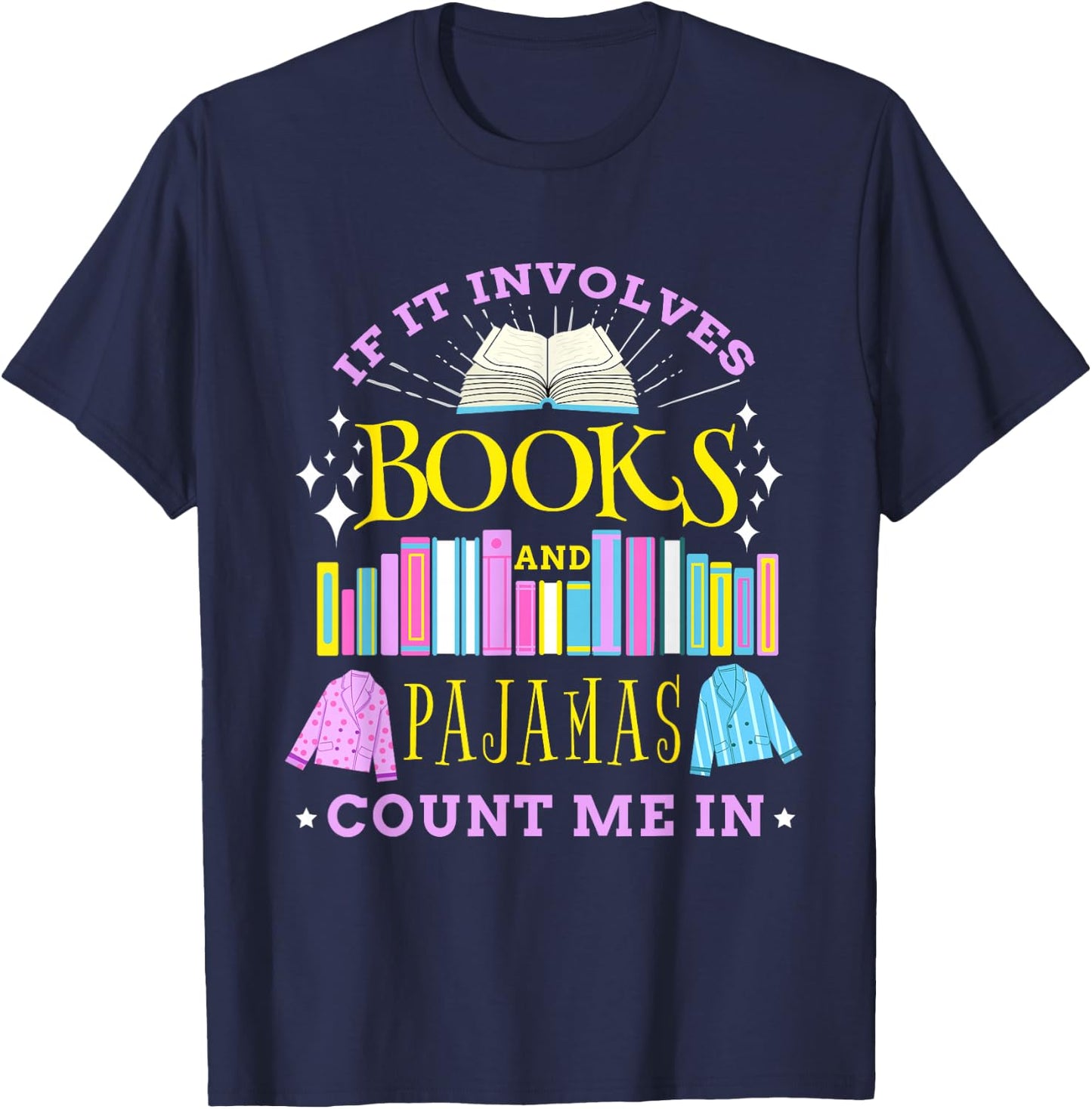 If It Involves Books and Pajamas Count Me In Librarian T-Shirt - T-Shirt | Navy