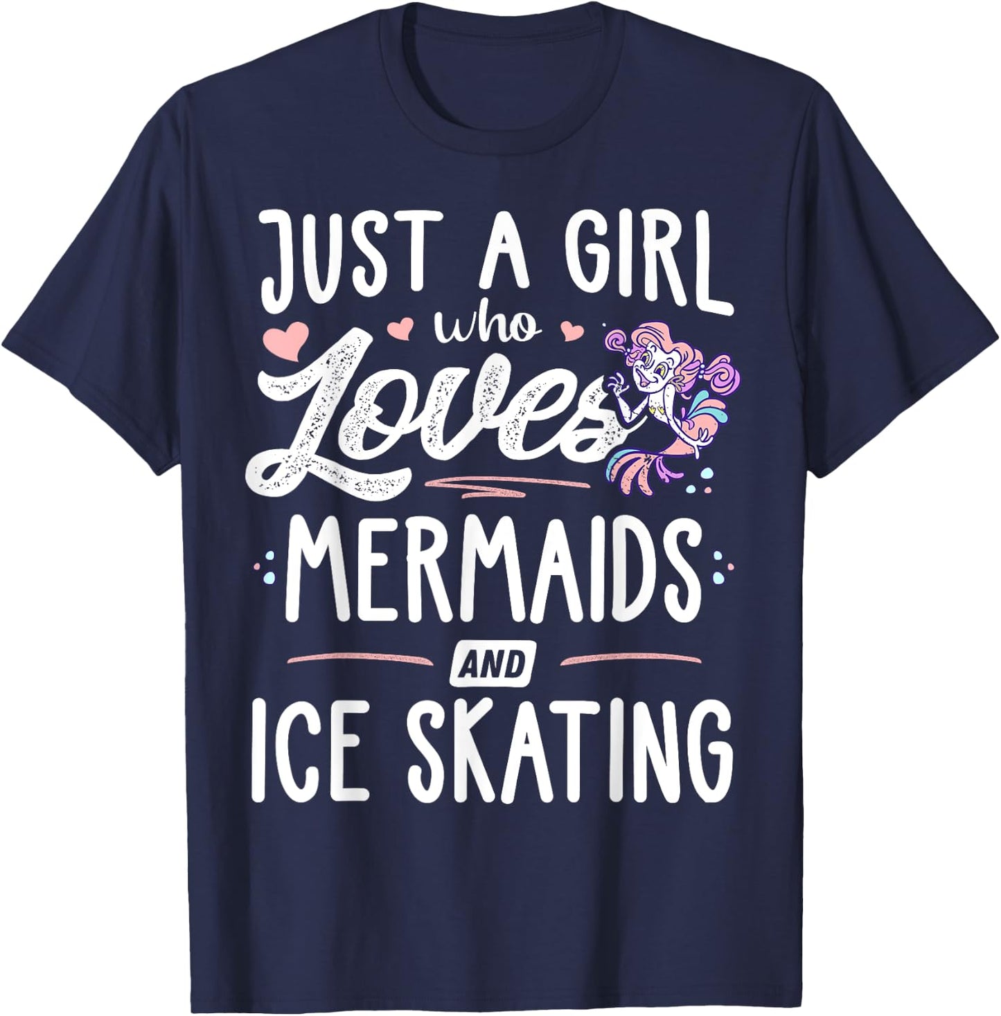 Just A Girl Who Loves Mermaids And Ice Skating Gift Women T-Shirt - T-Shirt | Navy