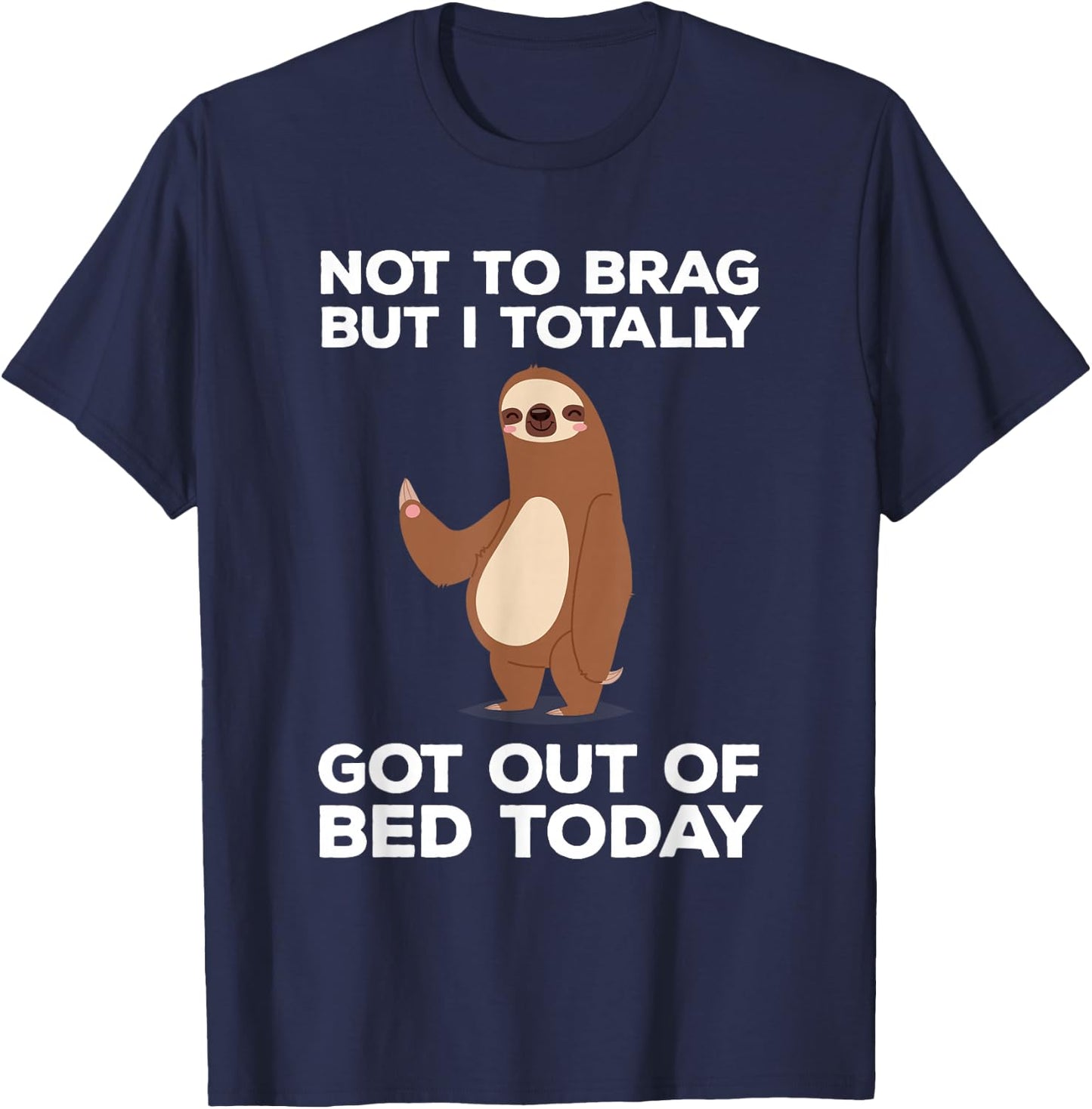 Funny Sloth - Totally Got Out of Bed Today T-Shirt - T-Shirt | Navy