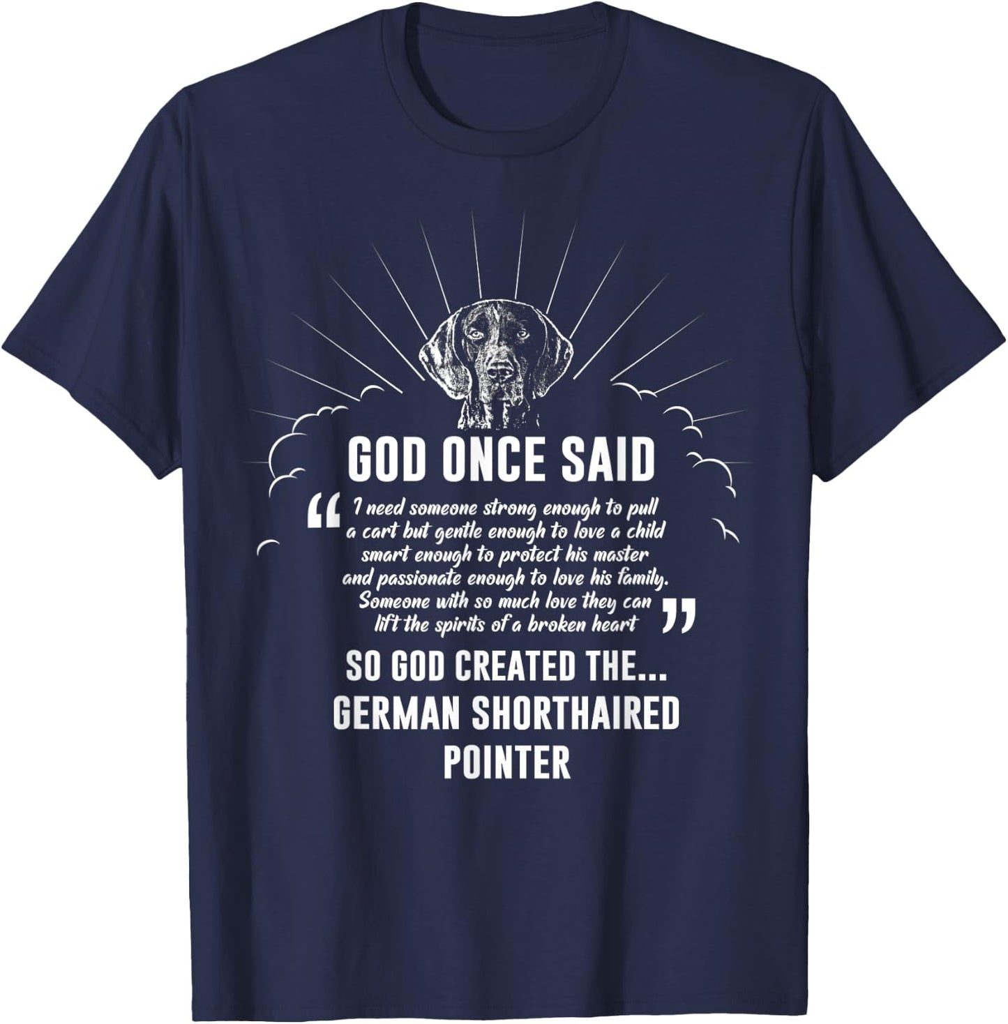 God Once Said German Shorthaired Pointer Dog Gift T-Shirt - T-Shirt | Navy