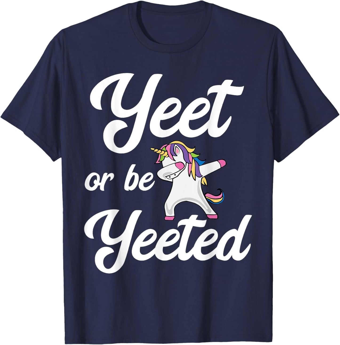 Yeet Or Be Yeeted Dabbing Unicorn Yeet T-Shirt - T-Shirt | Navy