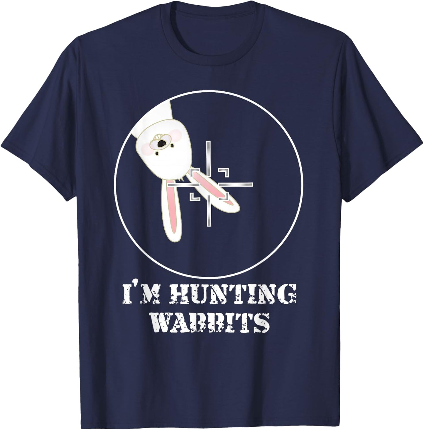 I'm Hunting Wabbits Cute Funny Rabbit T-Shirt - T-Shirt | Navy