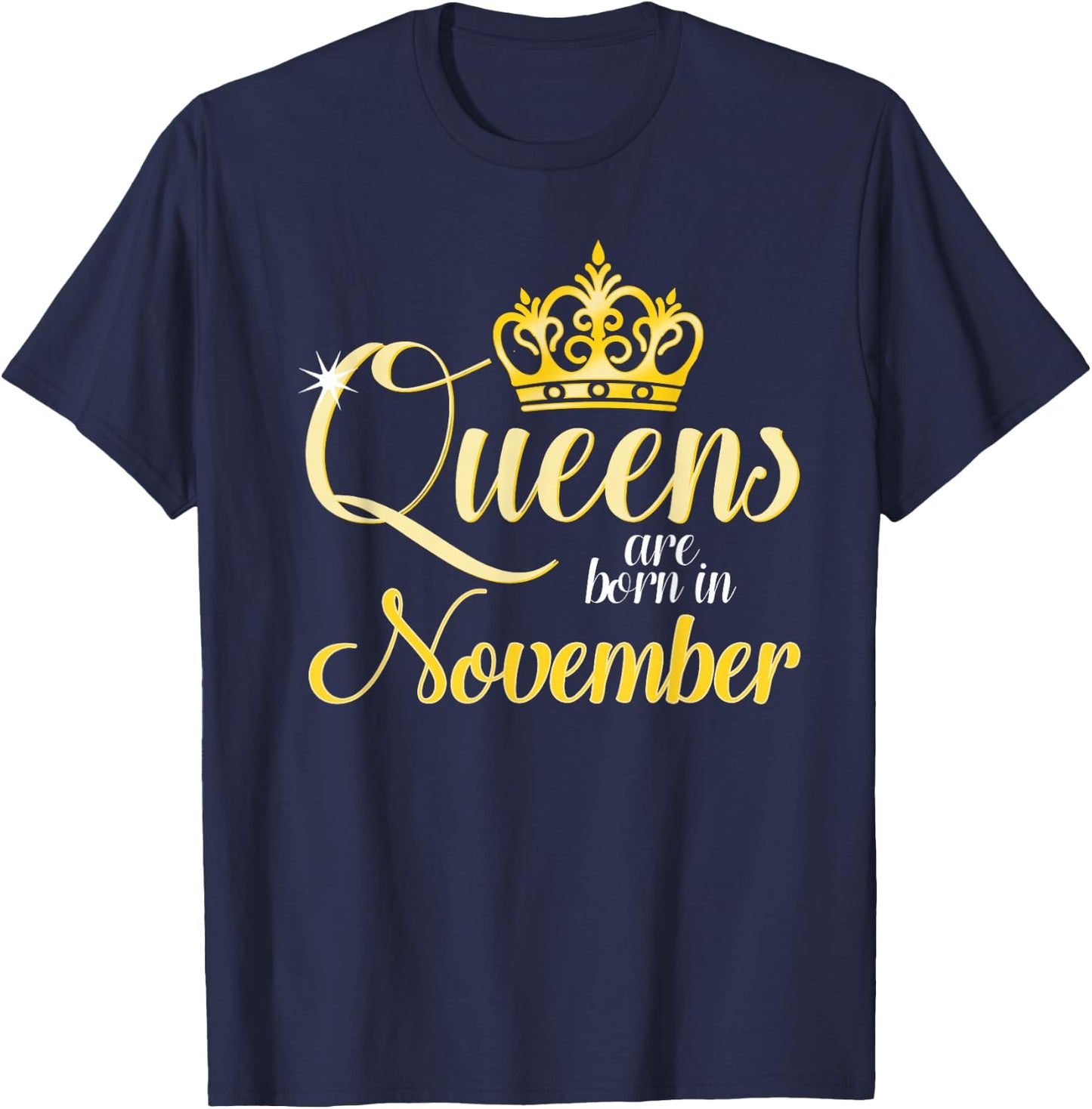 Queens Are Born In November Birth Month Gift T-Shirt - T-Shirt | Navy