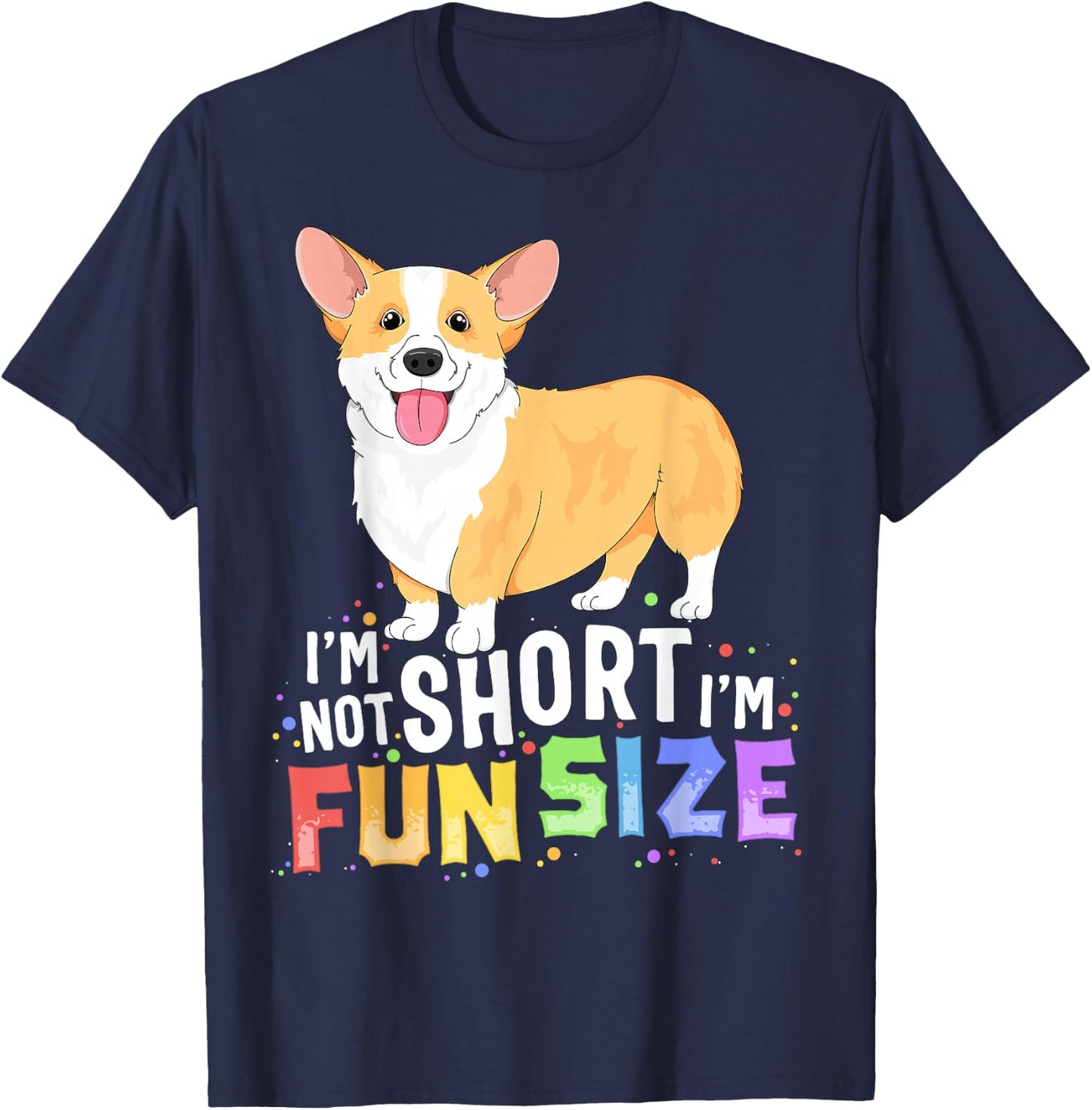 Corgi Women Kids I'm Not Short I'm Fun Size Dog T-Shirt - T-Shirt | Navy