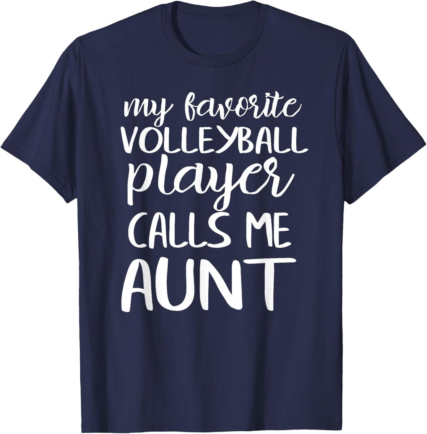 My Favorite Volleyball Player Calls Me Aunt T-Shirt - T-Shirt | Navy