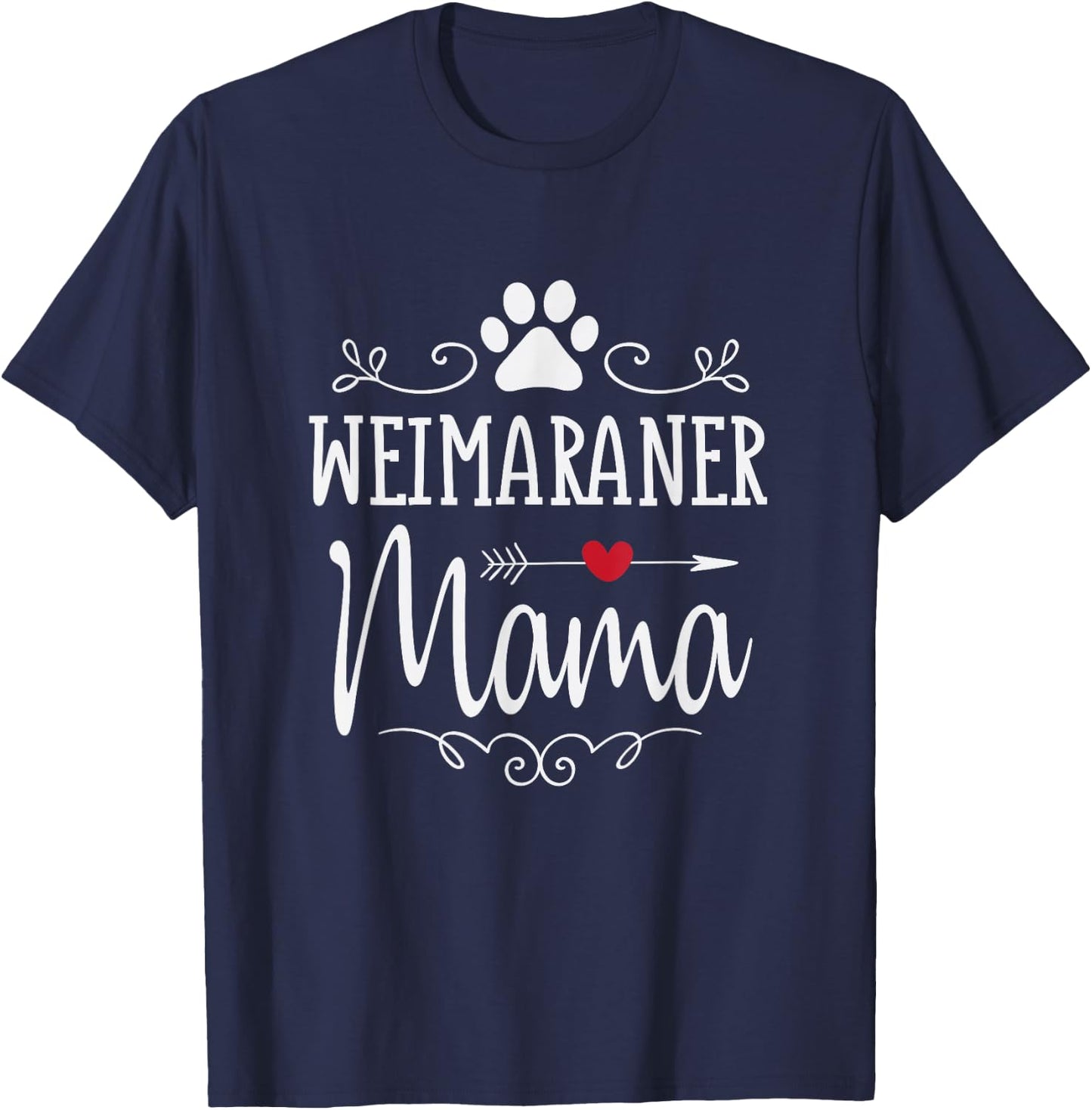 Weimaraner Mama - Funny Weimaraner Lover Shirt Gift T-Shirt - T-Shirt | Navy