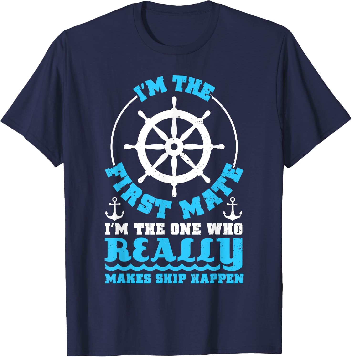 I'm The First Mate T Shirt For Boaters, Pontoon Boat Owners T-Shirt - T-Shirt | Navy