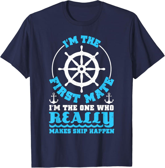 I'm The First Mate T Shirt For Boaters, Pontoon Boat Owners T-Shirt - T-Shirt | Navy