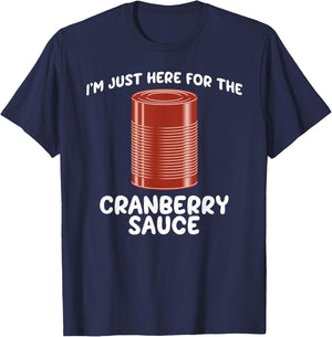 I'm Just Here For The Cranberry Sauce Funny Jellied Can T-Shirt - T-Shirt | Navy