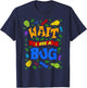 Wait I See A Bug Catcher Entomologist for Boys Girls Insects T-Shirt - T-Shirt | Navy
