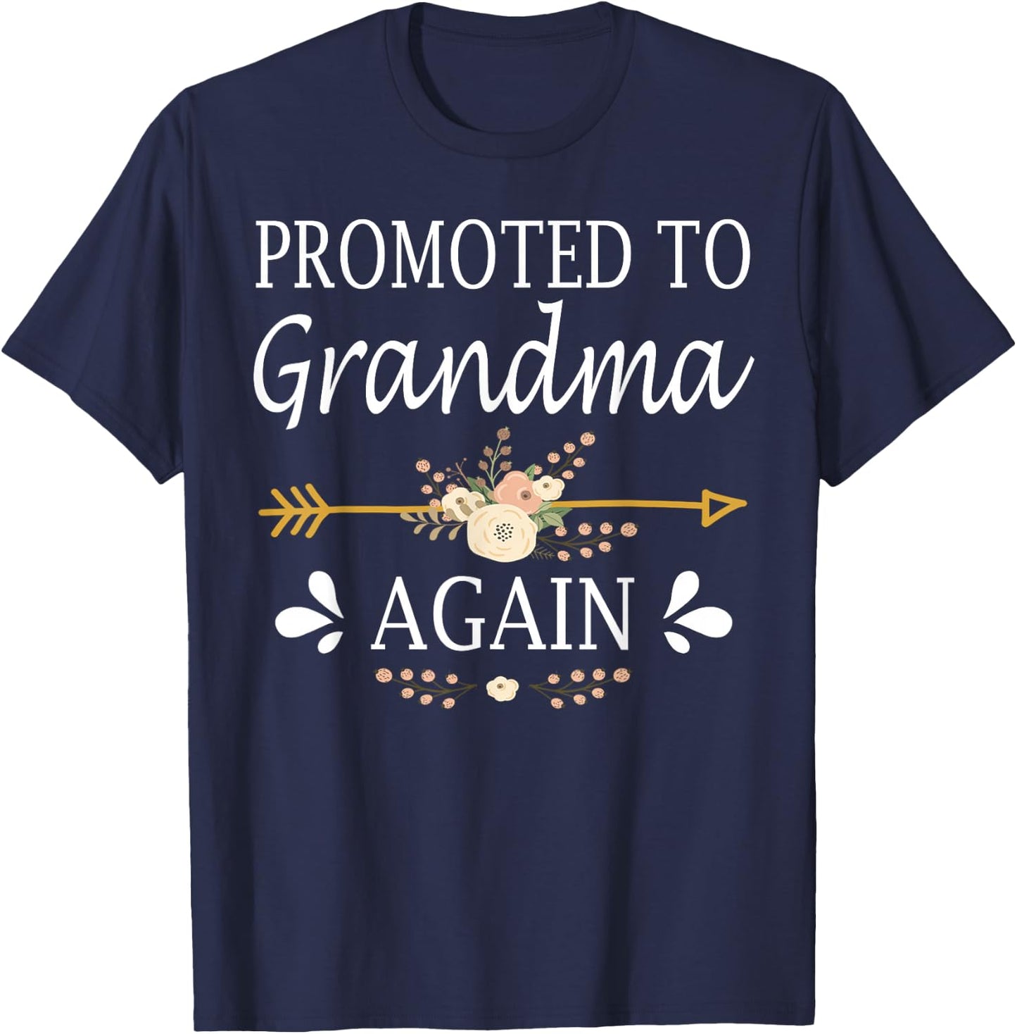 Promoted To Grandma Again Shirt Mothers Day Gifts T-Shirt - T-Shirt | Navy