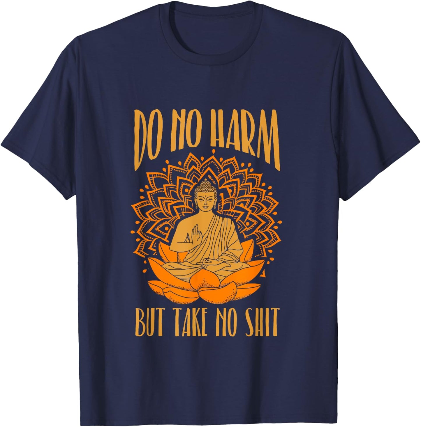 Buddha Inner Peace Do No Harm Take No Shit T Shirt T-Shirt - T-Shirt | Navy