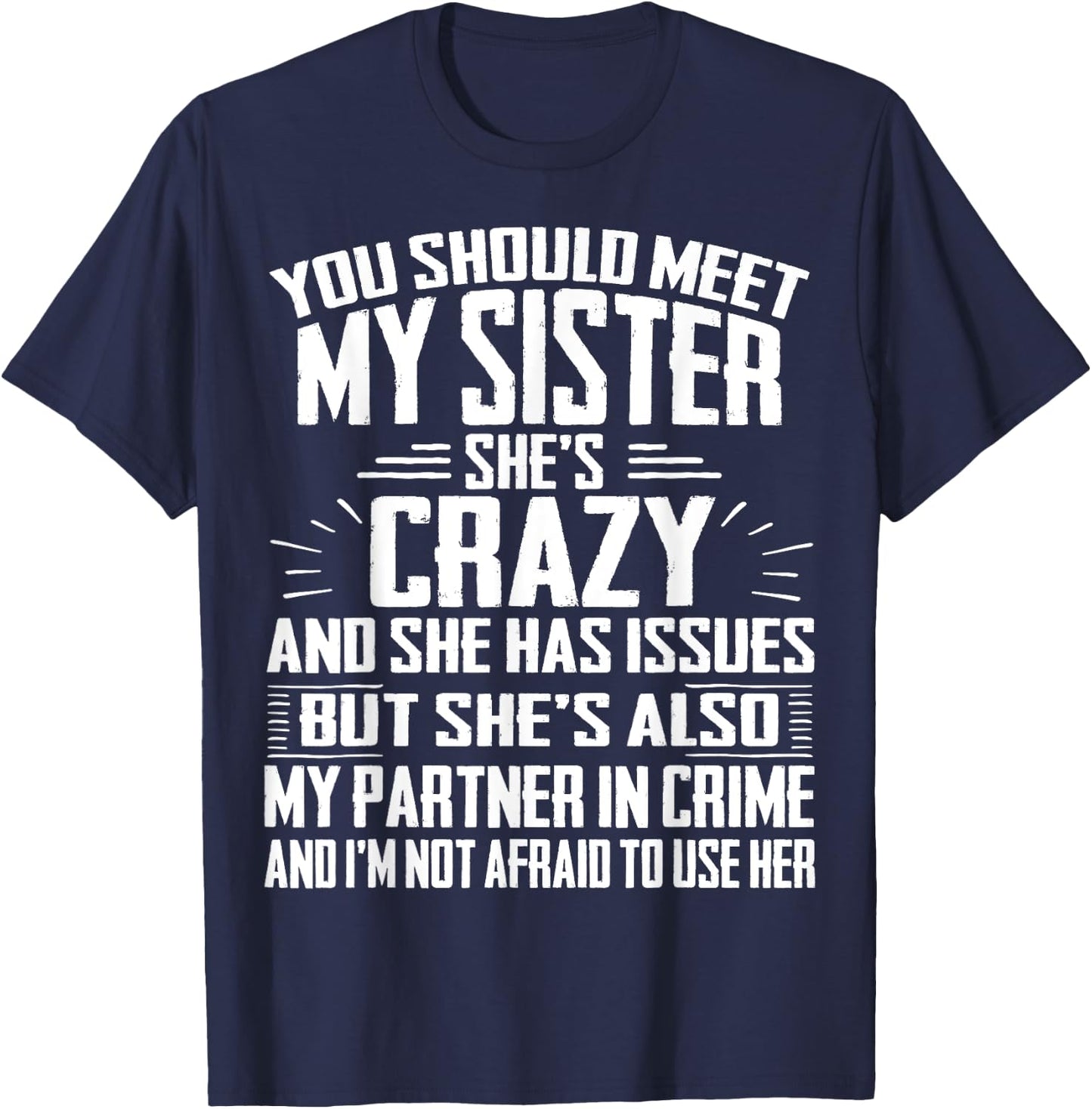 Funny Crazy Sister with Issues Partner in Crime T-Shirt - T-Shirt | Navy