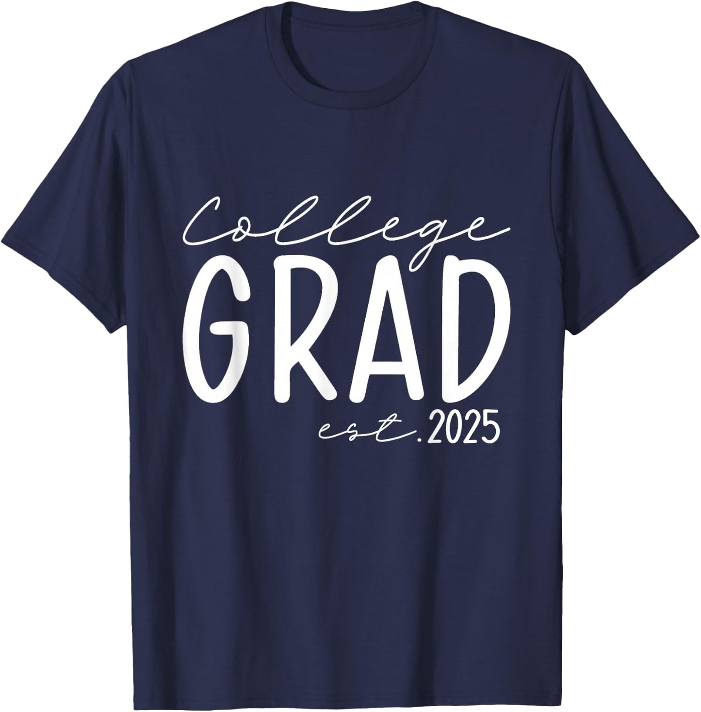 Funny 2025 College Graduate Graduation Grad Students Seniors T-Shirt - T-Shirt | Navy