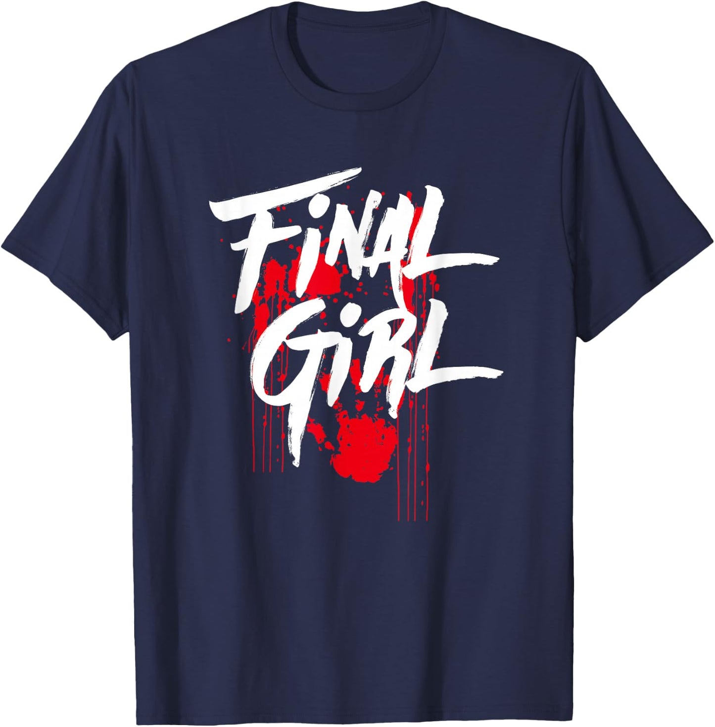 Killer Final Girl For Horror Loving Girls, Teens and Women T-Shirt - T-Shirt | Navy