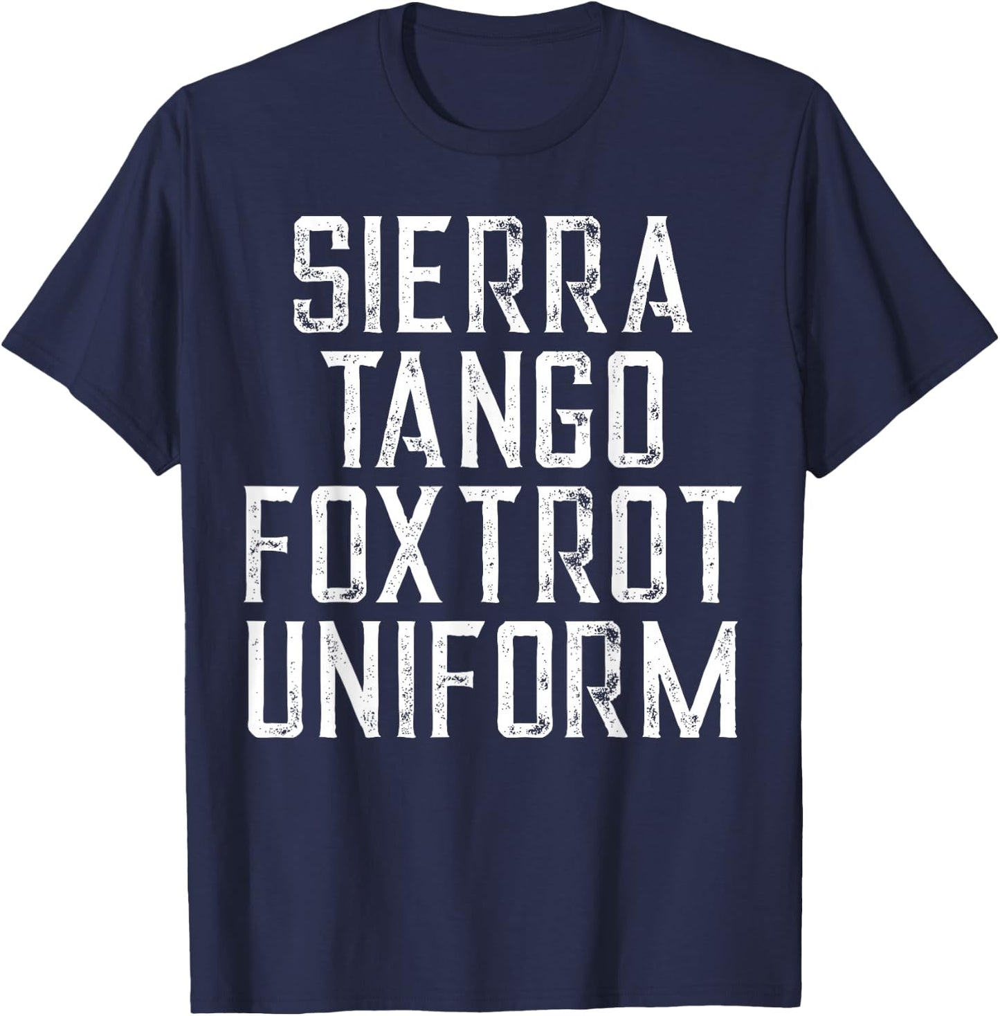 Sierra Tango Fox Trot Uniform STFU Meme Men Gift T-Shirt - T-Shirt | Navy