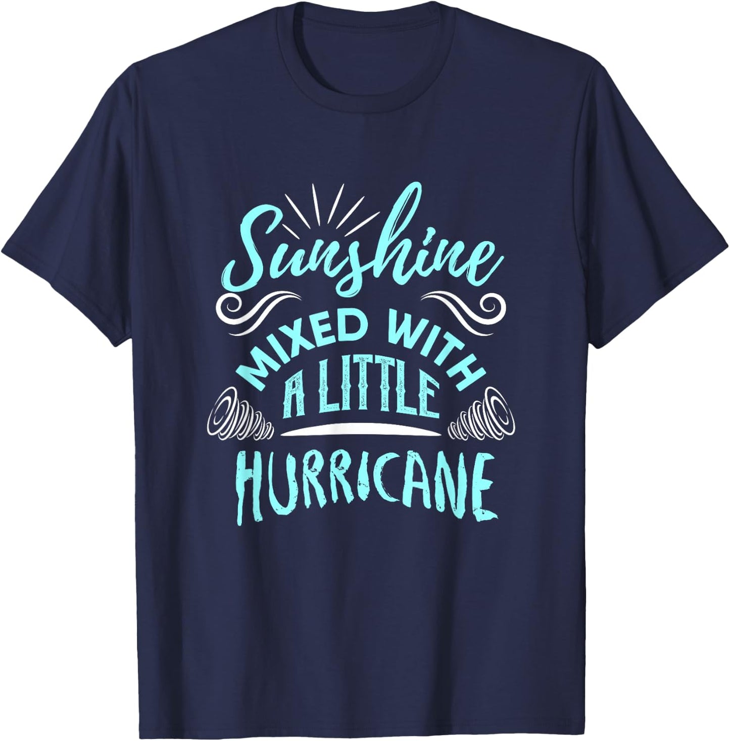 Sunshine Mixed with A Little Hurricane T-Shirt - T-Shirt | Navy