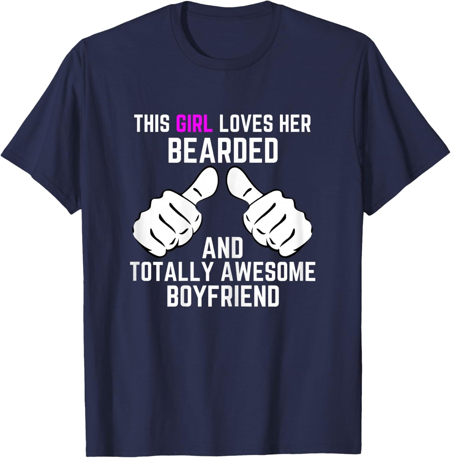 I Love My Bearded Boyfriend Shirt Gift Boyfriends T-Shirt - T-Shirt | Navy