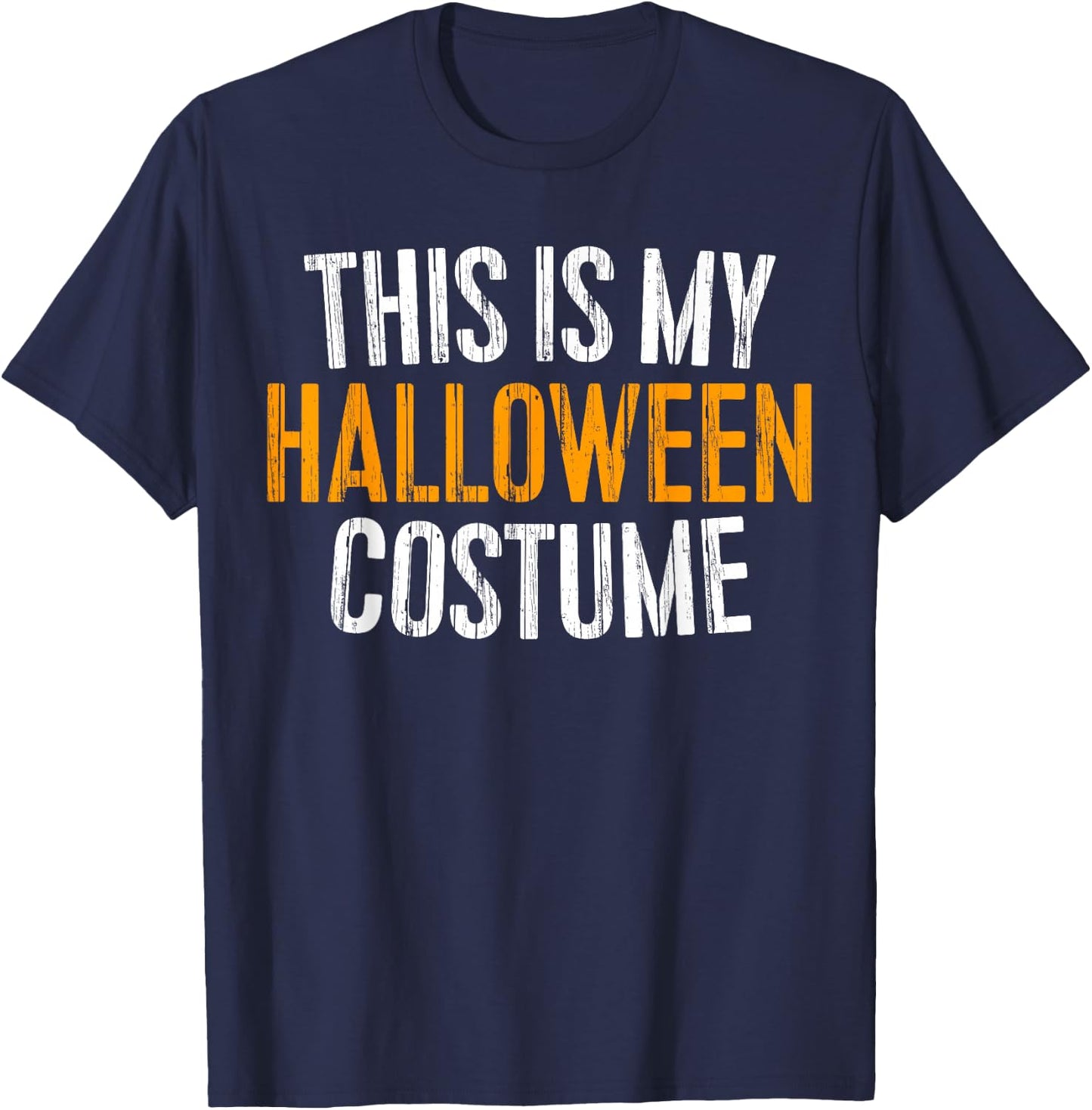 This Is My Halloween Costume Shirt Adult Men Women Kids T-Shirt - T-Shirt | Navy