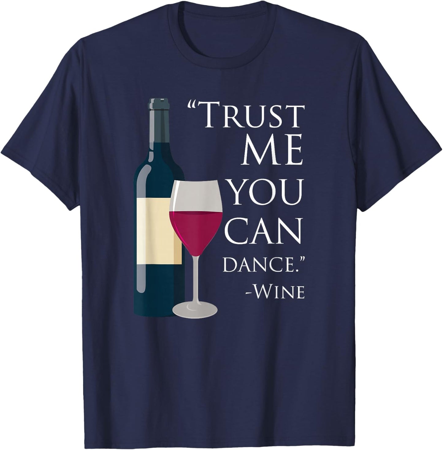 Trust Me You Can Dance - Wine Epic ArtWear T-Shirt - T-Shirt | Navy