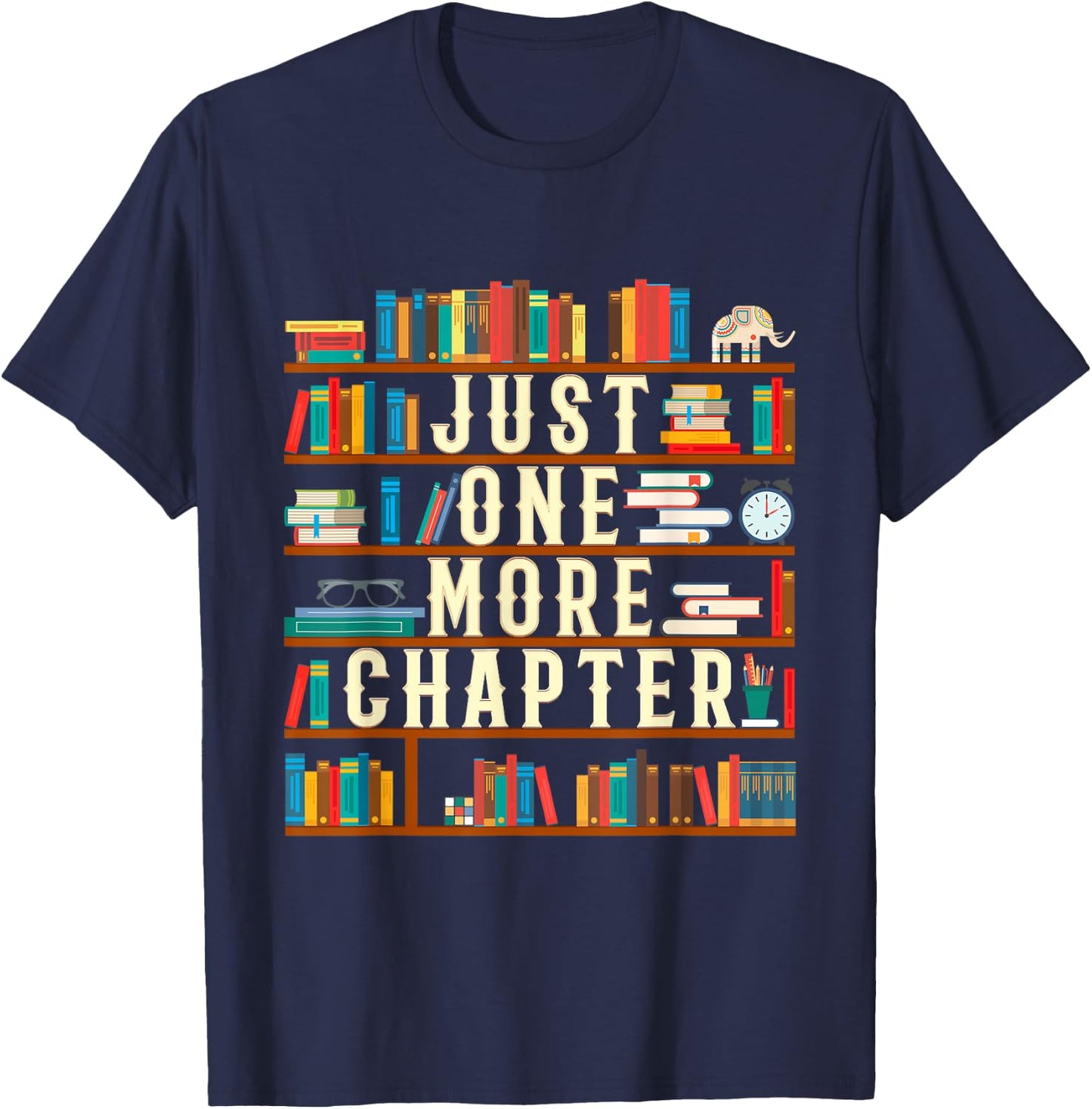 Just One More Chapter Book Reading Lover Bookworm T-Shirt - T-Shirt | Navy