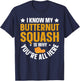 I Know My Butternut Squash is Why Youre All Here T-Shirt - T-Shirt | Navy