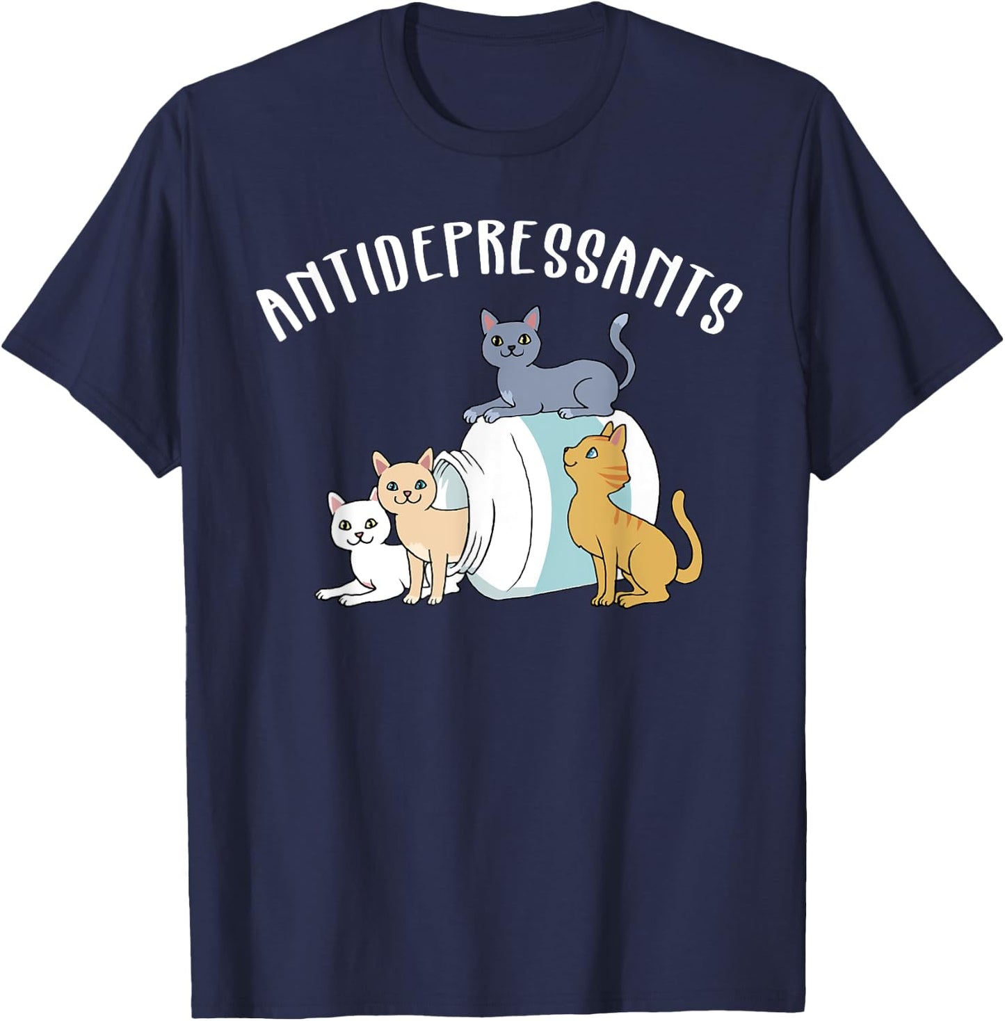 Cat Antidepressant Funny Cat T-Shirt - T-Shirt | Navy