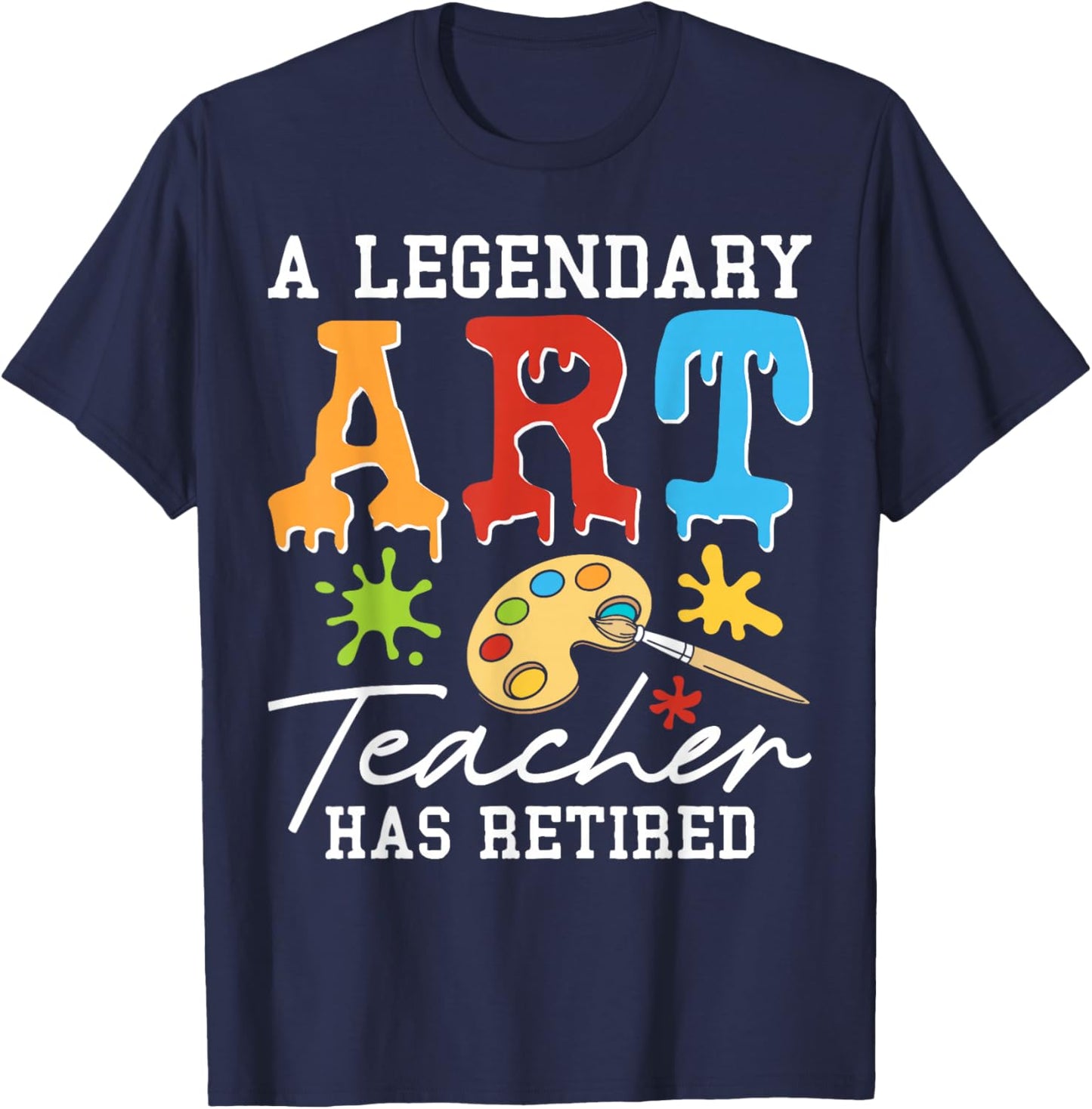Retired Art Teacher Gift Retirement Party Funny T-Shirt - T-Shirt | Navy