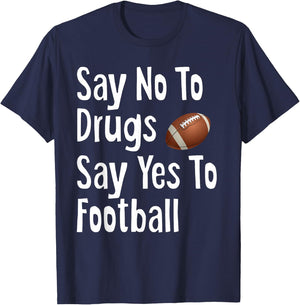 Say No To Drugs Say Yes To Football Funny Red Ribbon Week T-Shirt - T-Shirt | Navy