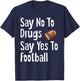 Say No To Drugs Say Yes To Football Funny Red Ribbon Week T-Shirt - T-Shirt | Navy
