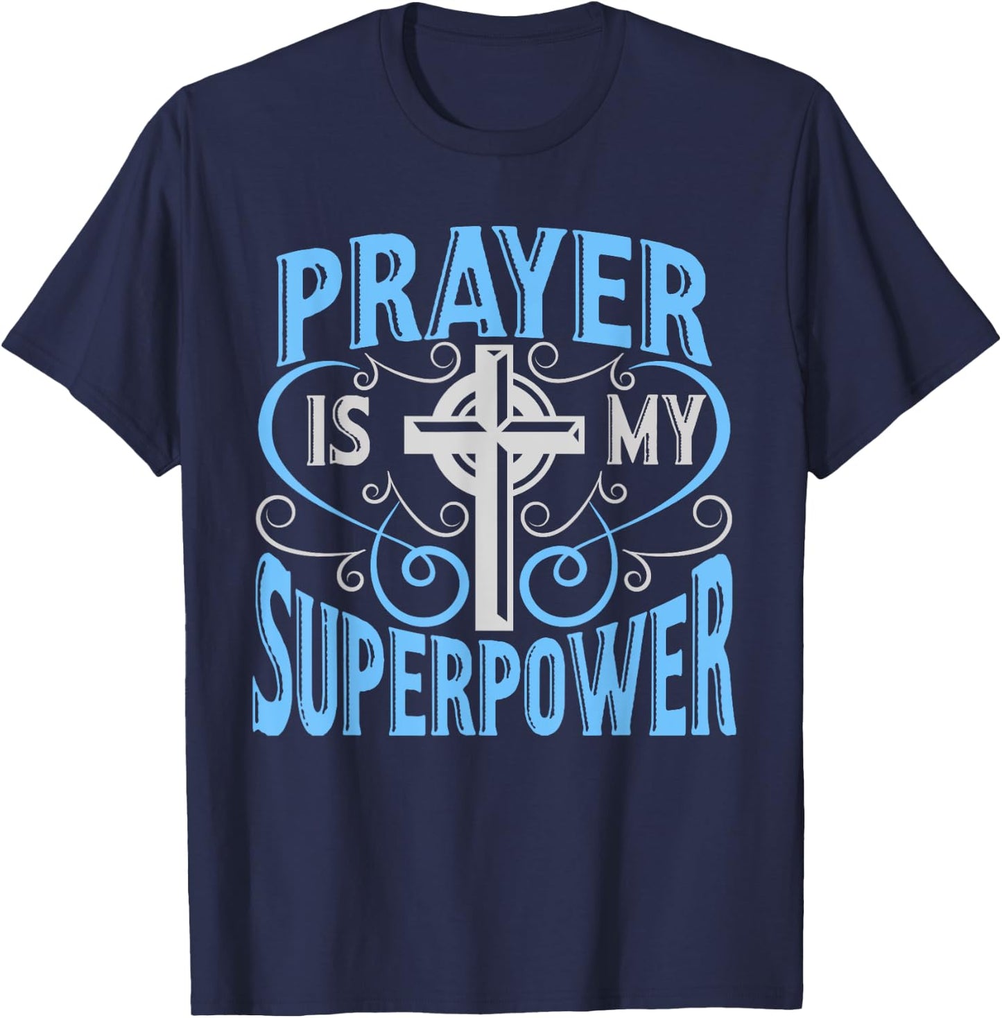 Prayer Is My Superpower Christian With Cross T-Shirt - T-Shirt | Navy