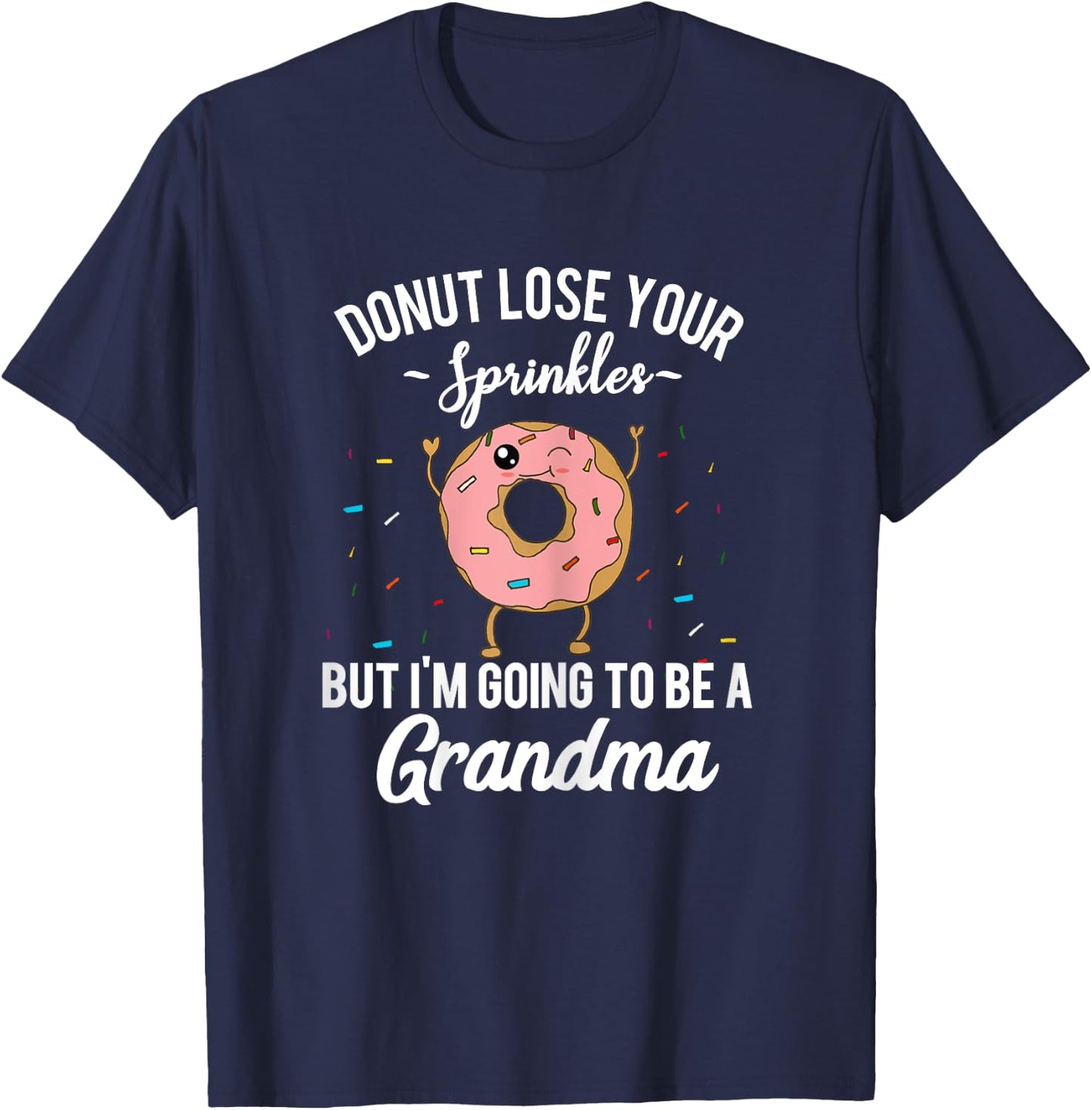 I'm Going to be a Grandma Funny Donut Quote Pregnancy Reveal T-Shirt - T-Shirt | Navy