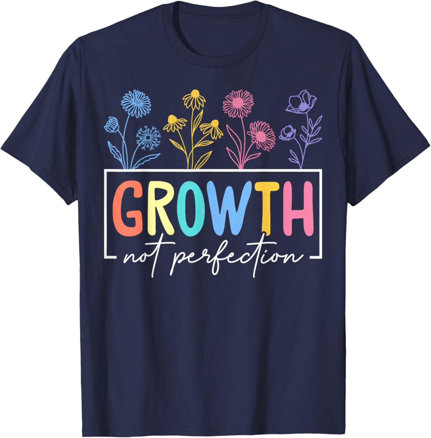 Growth Not Perfection Floral Special Education Teacher T-Shirt - T-Shirt | Navy