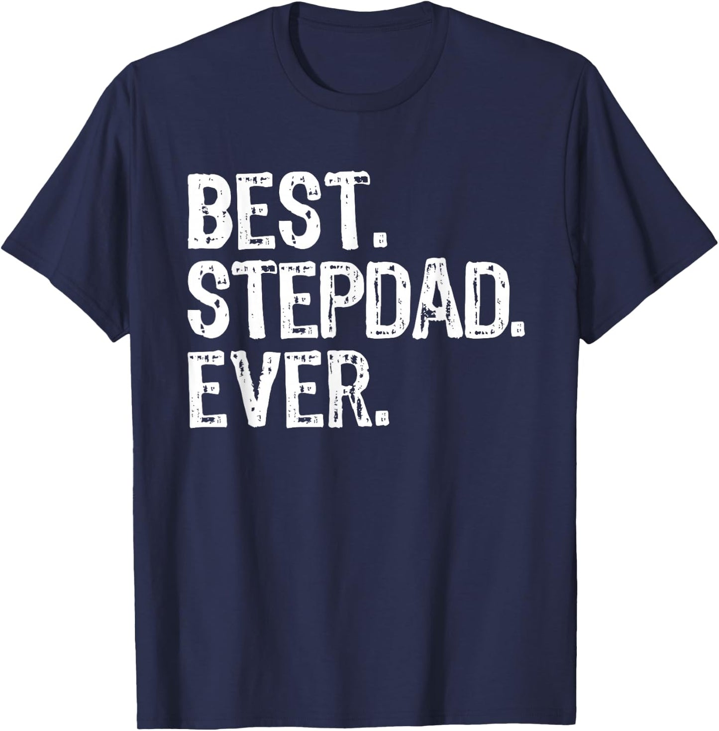 Best Step-Dad Ever Funny Cool Stepdad Bonus Dad T-Shirt - T-Shirt | Navy