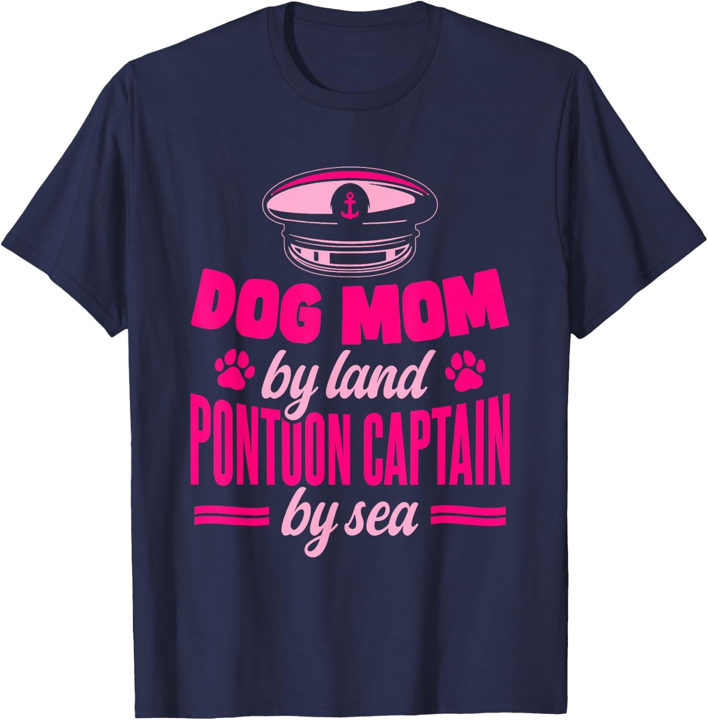 Pontoon Dog Dog Mom By Land Pontoon Captain By Sea T-Shirt - T-Shirt | Navy