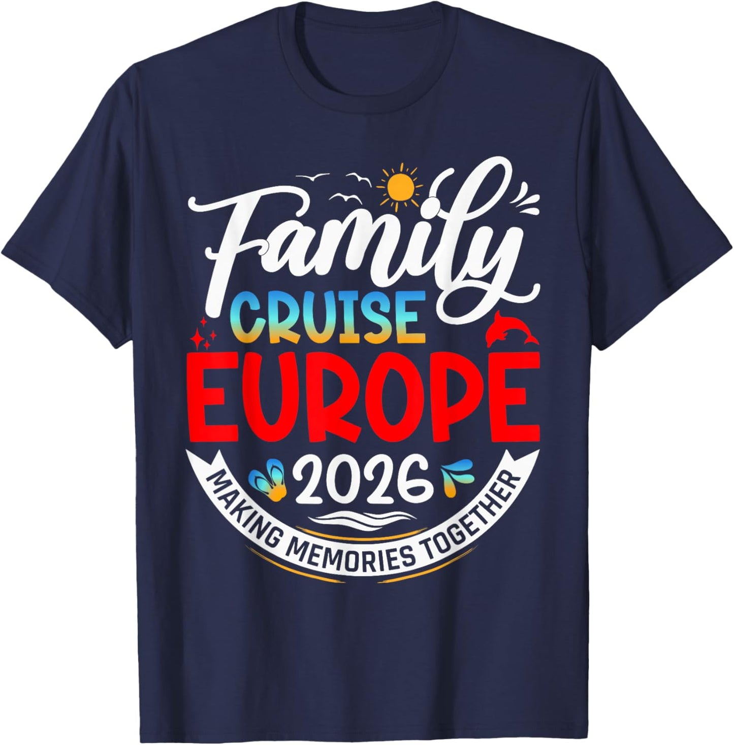 Family Cruise Europe 2026 Summer Matching Vacation 2026 T-Shirt - T-Shirt | Navy