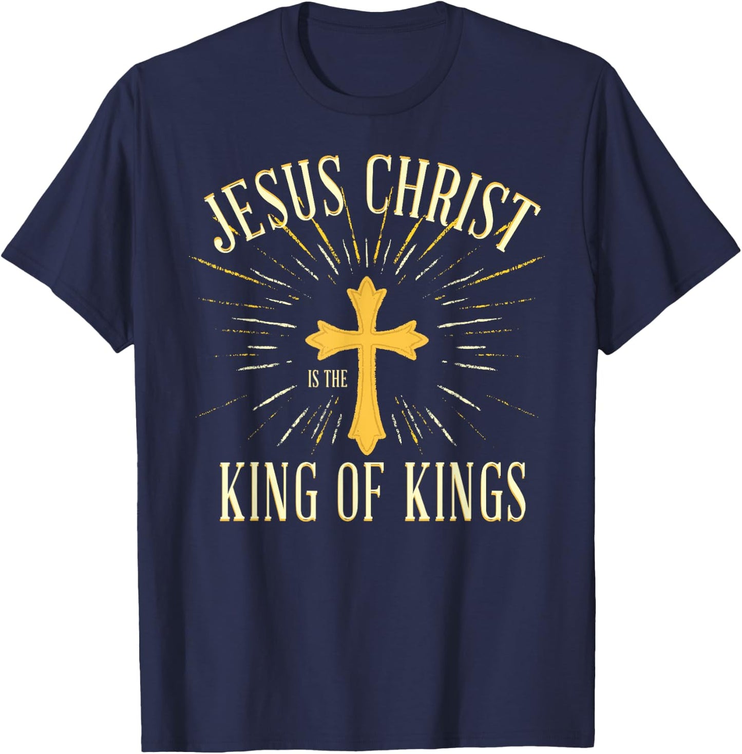 Jesus Christ is The King of Kings - Christian Faith Believer T-Shirt - T-Shirt | Navy