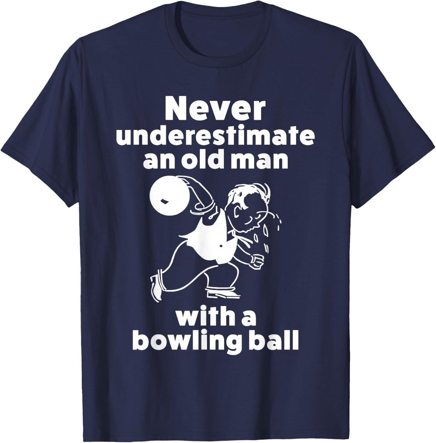 Funny Bowling Gift Shirt For Old Man Dad Or Grandpa T-Shirt - T-Shirt | Navy